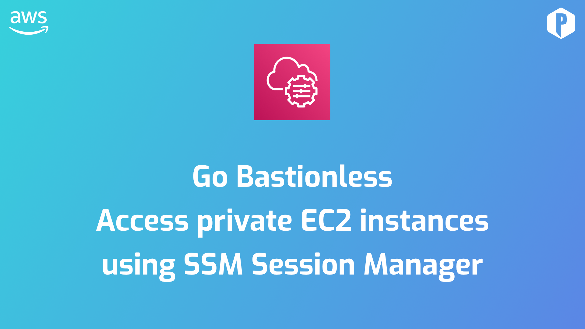 Go Bastionless Access Private Ec2 Instances Using Ssm Session Manager Prasad Domala