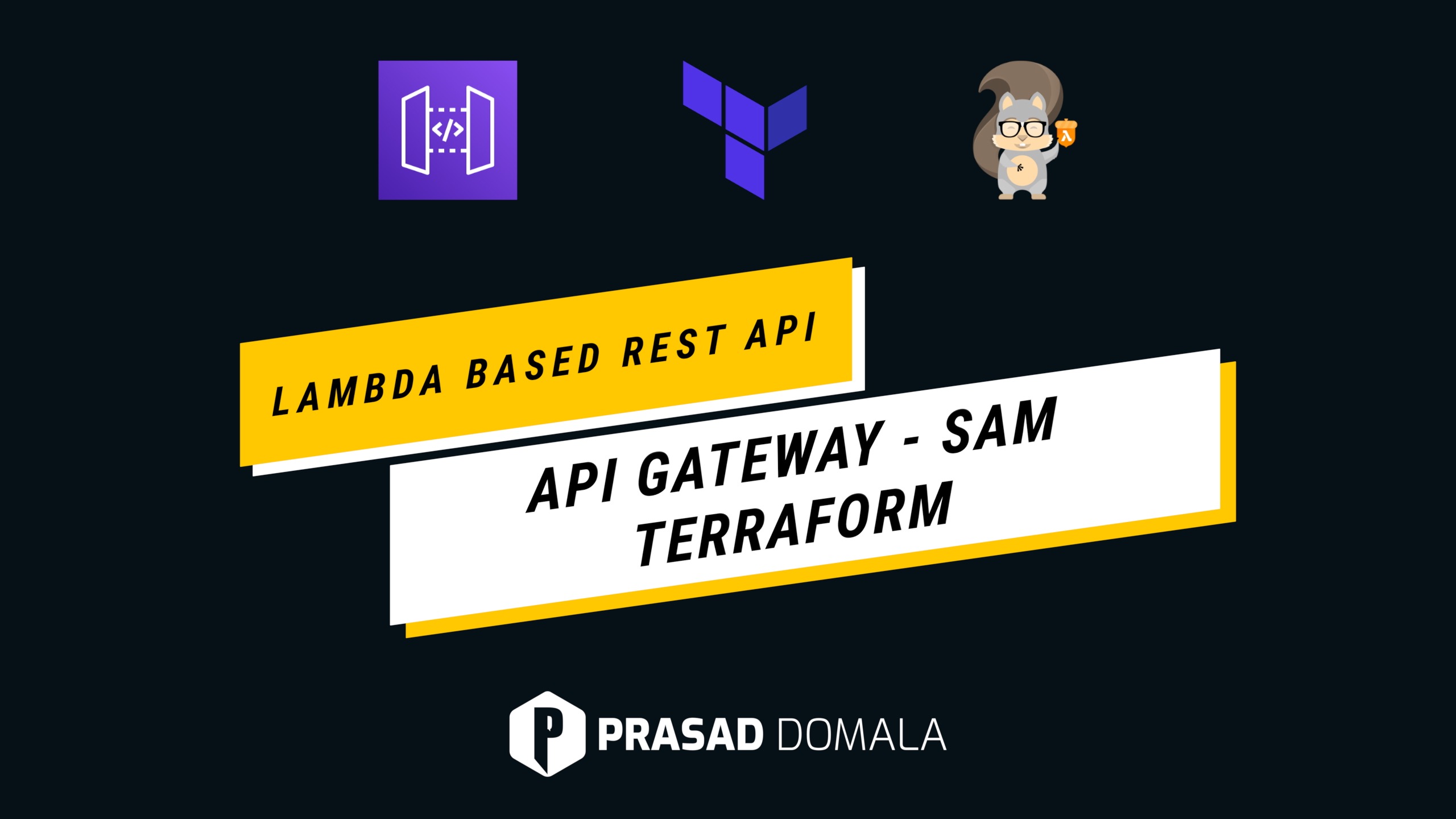Build Lambda based REST API entirely through code – API Gateway, SAM &  Terraform – Prasad Domala